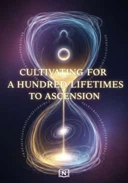 Cultivating for a hundred lifetimes to ascension