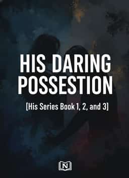 HIS DARING POSSESSION [His Series Book 1, 2, and 3]