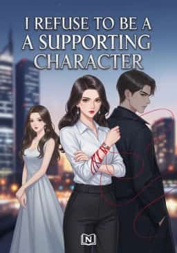 I Refuse to be a Supporting Character
