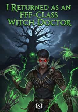 I Returned as an FFF-Class Witch Doctor