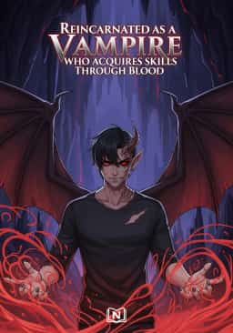 Reincarnated as a Vampire Who Acquires Skills Through Blood