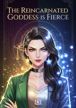 The Reincarnated Goddess is Fierce