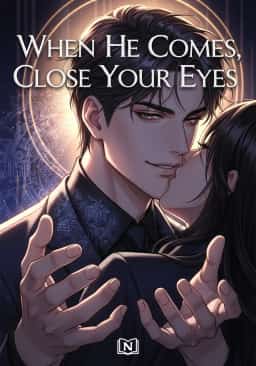 When He Comes, Close Your Eyes
