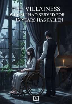 The Villainess Whom I Had Served for 13 Years Has Fallen